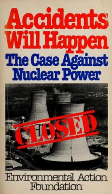 Accidents will happen : the case against nuclear power