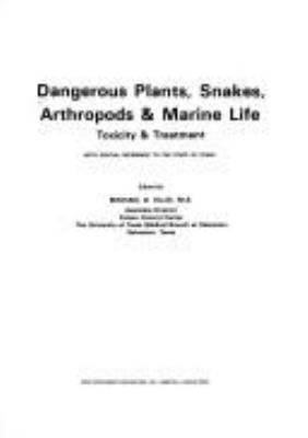 Dangerous plants, snakes, arthropods & marine life : toxicity & treatment : with special reference to the state of Texas