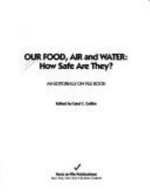 Our food, air, and water : how safe are they??