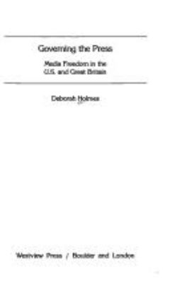 Governing the press : media freedom in the U.S. and Great Britain