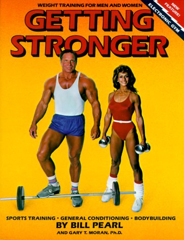 Getting stronger : weight training for men and women : sports training, general conditioning, bodybuilding
