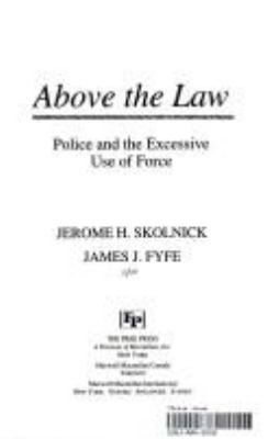 Above the law : police and the excessive use of force