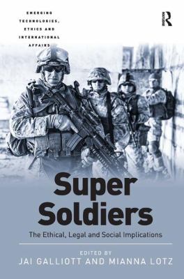 Super soldiers : the ethical, legal and social implications
