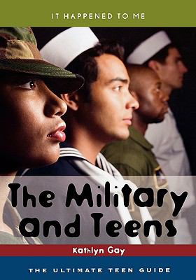 The military and teens : the ultimate teen guide