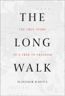 The long walk : the true story of a trek to freedom