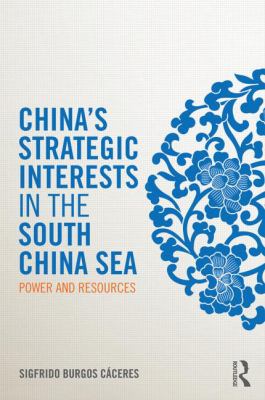 China's strategic interests in the South China Sea : power and resources