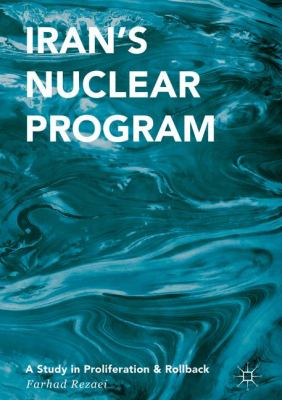 Iran's nuclear program : a study in proliferation and rollback