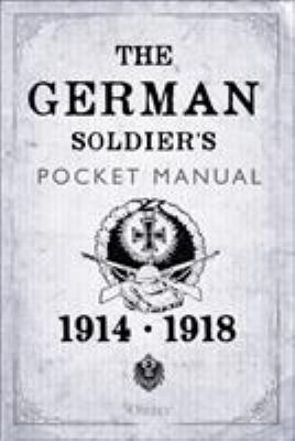 The German soldier's pocket manual : 1914-1918