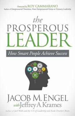 The prosperous leader : how smart people achieve success