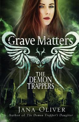 Grave matters : a Demon Trappers novella
