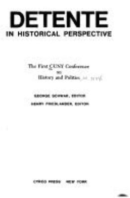 Detente in historical perspective : the first CUNY Conference on History and Politics
