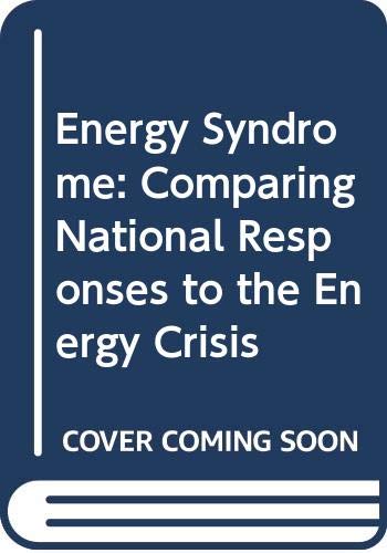 The energy syndrome : comparing national responses to the energy crisis