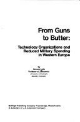 From guns to butter : technology organizations and reduced military spending in Western Europe