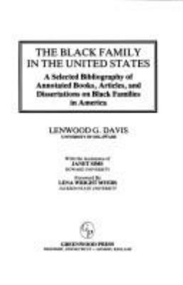 The Black family in the United States : a selected bibliography of annotated books, articles, and dissertations on Black families in America