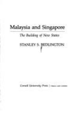 Malaysia and Singapore : the building of new states