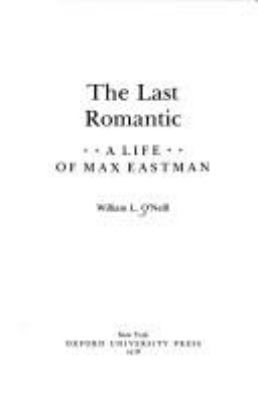 The last romantic : a life of Max Eastman