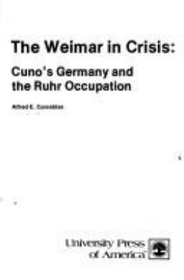 The Weimar in crisis : Cuno's Germany and the Ruhr occupation