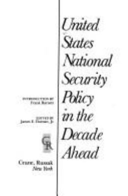 United States national security policy in the decade ahead