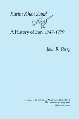 Karim Khan Zand : a history of Iran, 1747-1779