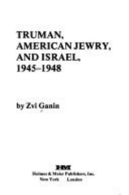 Truman, American Jewry, and Israel, 1945-1948