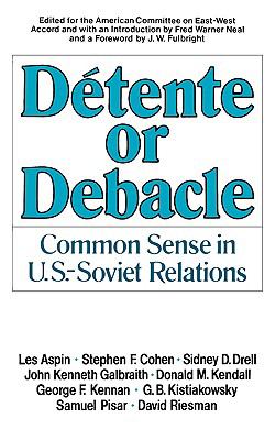 Detente or debacle : common sense in U.S.-Soviet relations
