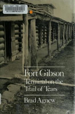 Fort Gibson : terminal on the Trail of Tears