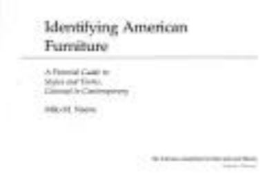 Identifying American furniture : a pictorial guide to styles and terms, colonial to contemporary