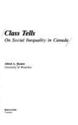Class tells : on social inequality in Canada