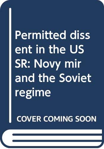 Permitted dissent in the USSR : Novy i mir and the Soviet regime