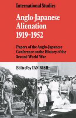 Anglo-Japanese alienation, 1919-1952 : papers of the Anglo-Japanese Conference on the History of the Second World War