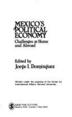 Mexico's political economy : challenges at home and abroad