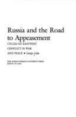 Russia and the road to appeasement : cycles of East-West conflict in war and peace