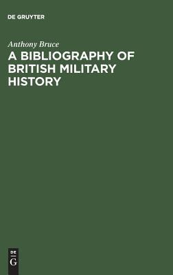 A bibliography of British military history, from the Roman invasions to the Restoration, 1660