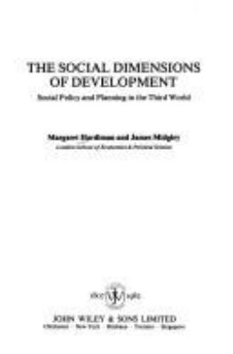 The social dimensions of development : social policy and planning in the Third World