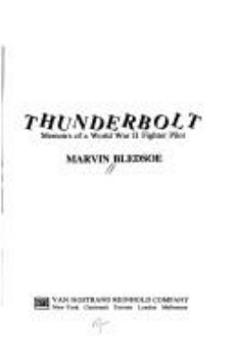 Thunderbolt : memoirs of a World War II fighter pilot