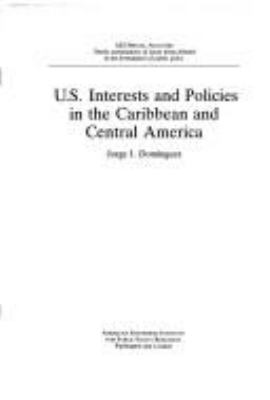 U.S. interests and policies in the Caribbean and Central America