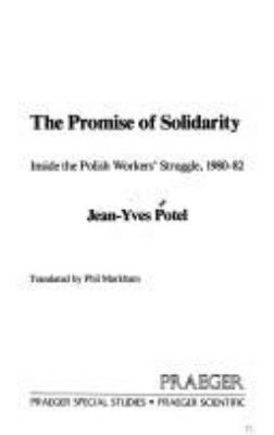 The promise of solidarity : inside the Polish workers' struggle, 1980-82