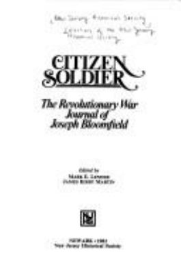 Citizen soldier : the Revolutionary War journal of Joseph Bloomfield