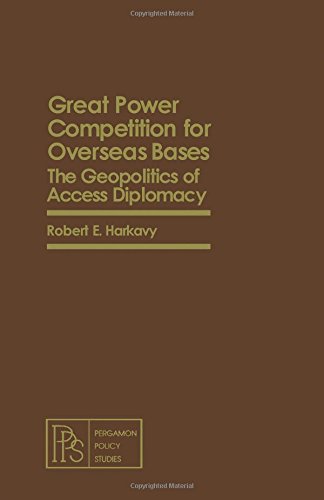 Great power competition for overseas bases : the geopolitics of access diplomacy