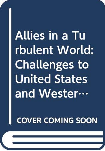 Allies in a turbulent world : challenges to U.S. and western European cooperation
