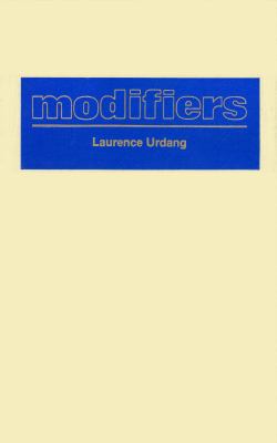 Modifiers : a unique, compendious collection of more than 16,000 English adjectives relating to more than 4,000 common and technical English nouns, the whole arranged in alphabetical order by noun, with a complete index of adjectives