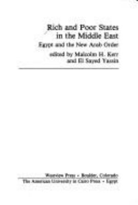 Rich and poor states in the Middle East : Egypt and the new Arab order