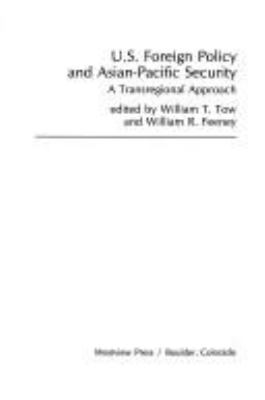 U.S. foreign policy and Asian-Pacific security : a transregional approach