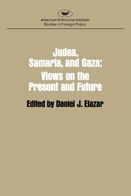 Judea, Samaria, and Gaza : views on the present and future [1982]