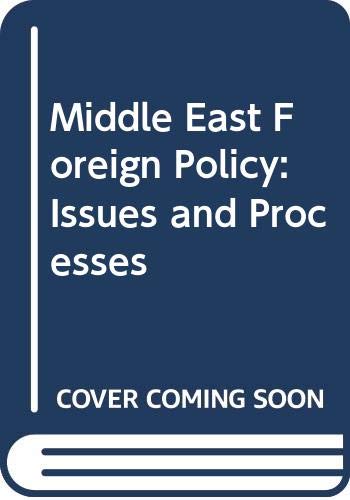 Middle East foreign policy : issues and processes