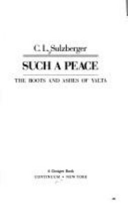 Such a peace : the roots and ashes of Yalta