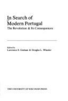 In search of modern Portugal : the revolution & its consequences