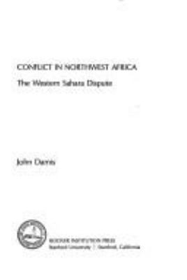 Conflict in northwest Africa : the western Sahara dispute