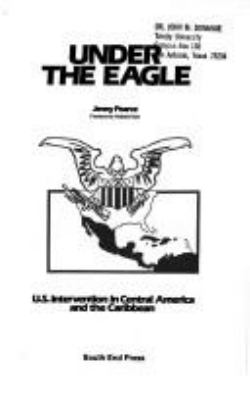 Under the eagle : U.S. intervention in Central America and the Caribbean