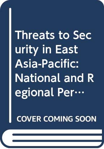 Threats to security in East Asia-Pacific : national and regional perspectives